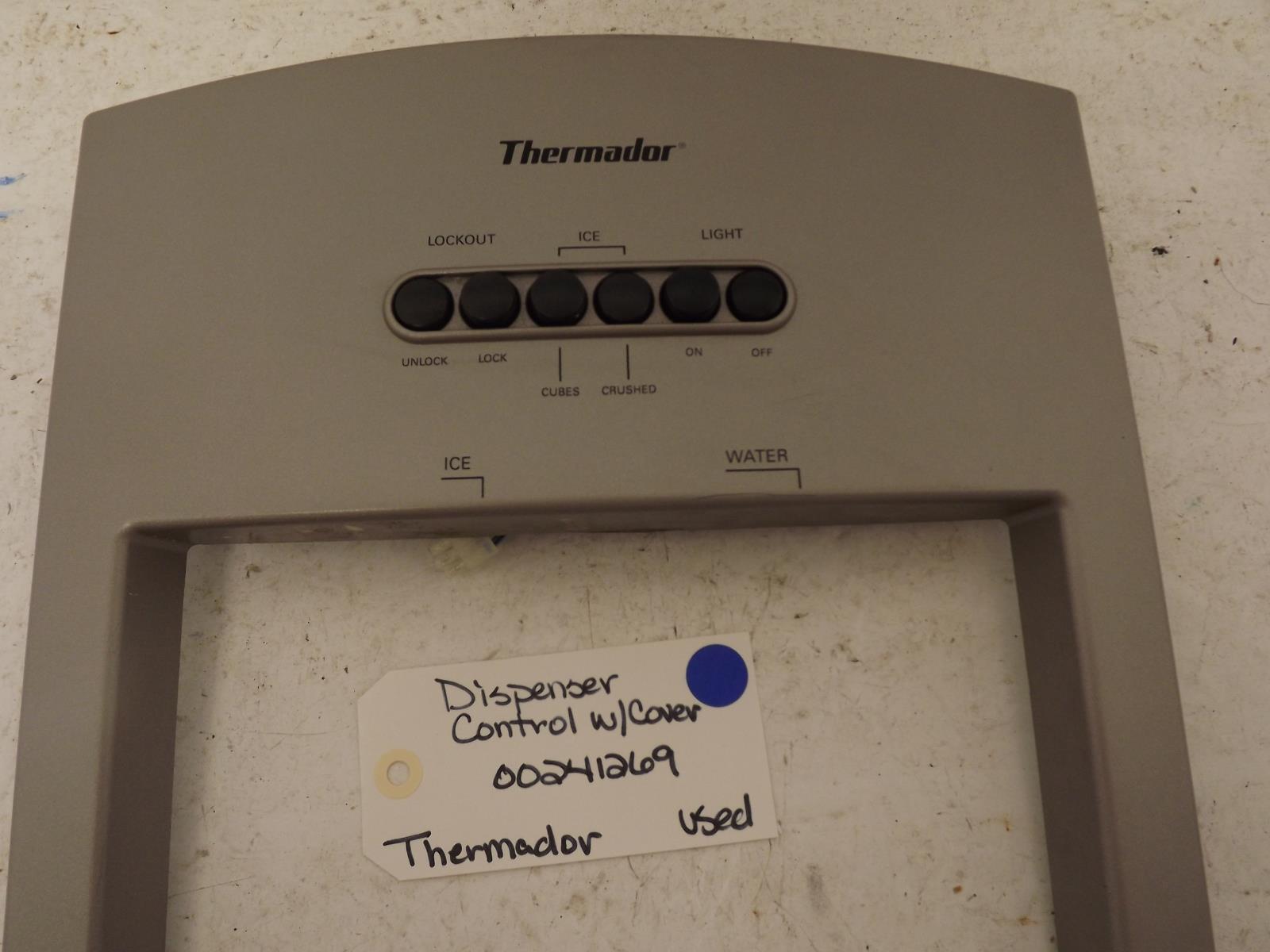 Thermador Refrigerator 00241269 Dispenser Control w/Cover Used Thermador Refrigerator 00241269 Dispenser Control w/Cover Used